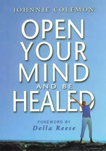 Open Your Mind and be Healed cover