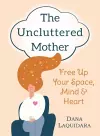 The Uncluttered Mother cover