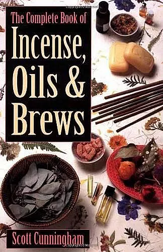 The Complete Book of Incense, Oils and Brews cover