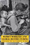 Women Workers and Global Restructuring cover