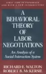 A Behavioral Theory of Labor Negotiations cover