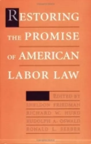 Restoring the Promise of American Labor Law cover