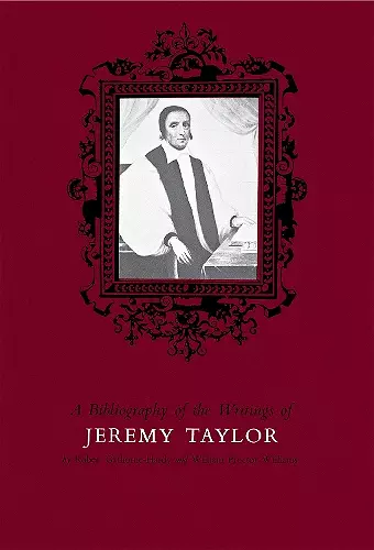 Bibliography of the Writings of Jeremy Taylor to 1700 cover