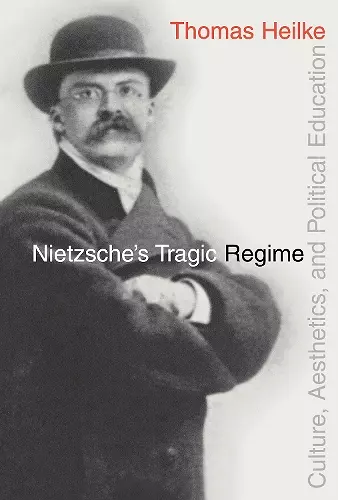 Nietzsche's Tragic Regime cover