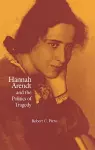 Hannah Arendt and the Politics of Tragedy cover