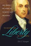 To Secure the Liberty of the People cover