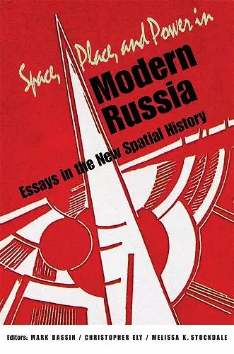 Space, Place, and Power in Modern Russia cover