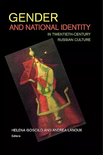 Gender and National Identity in Twentieth-Century Russian Culture cover