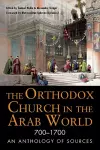 The Orthodox Church in the Arab World, 700–1700 cover