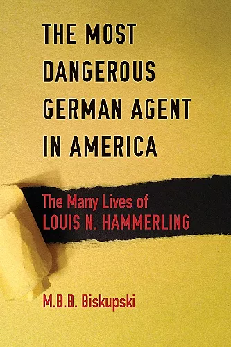 The Most Dangerous German Agent in America cover