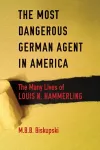 The Most Dangerous German Agent in America cover