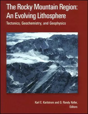 The Rocky Mountain Region: An Evolving Lithosphere cover