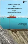 Tectonic, Climatic, and Cryospheric Evolution of the Antarctic Peninsula cover