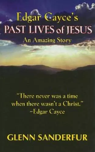 Edgar Cayce's Past Lives of Jesus cover