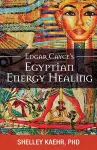 Edgar Cayce's Egyptian Energy Healing cover