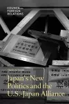 Japan's New Politics and the U.S.-Japan Alliance cover