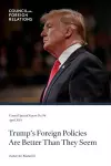 Trump's Foreign Policies Are Better Than They Seem cover