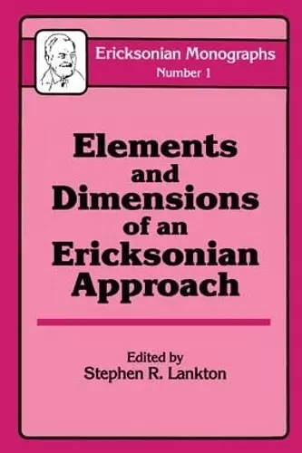 Elements And Dimensions Of An Ericksonian Approach cover