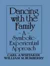 Dancing with the Family: A Symbolic-Experiential Approach cover