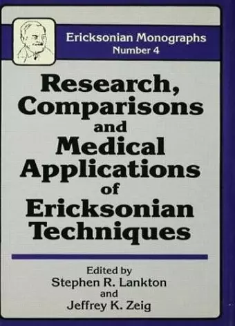 Research Comparisons And Medical Applications Of Ericksonian Techniques cover