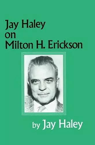 Jay Haley On Milton H. Erickson cover