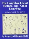 The Projective Use Of Mother-And- Child Drawings: A Manual cover