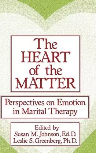 The Heart Of The Matter: Perspectives On Emotion In Marital cover