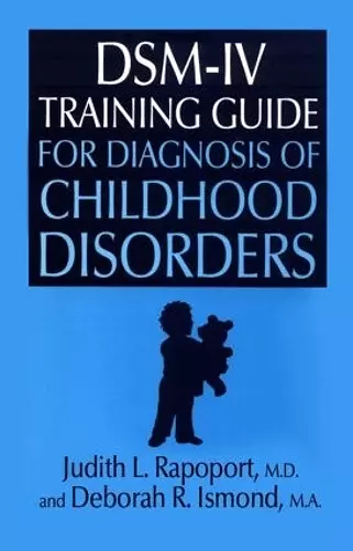 DSM-IV Training Guide For Diagnosis Of Childhood Disorders cover
