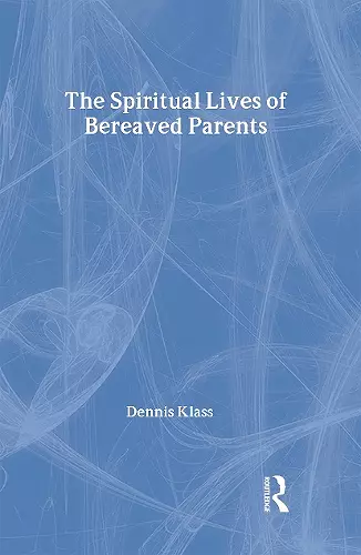 The Spiritual Lives of Bereaved Parents cover