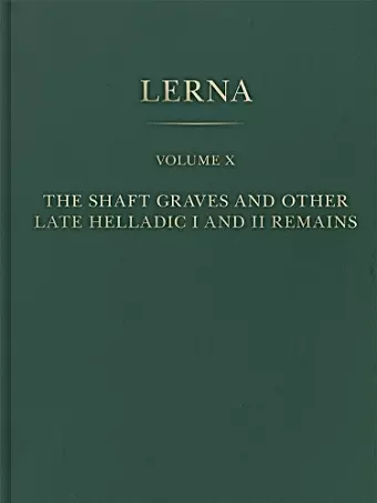 The Shaft Graves and Other Late Helladic I and II Remains cover