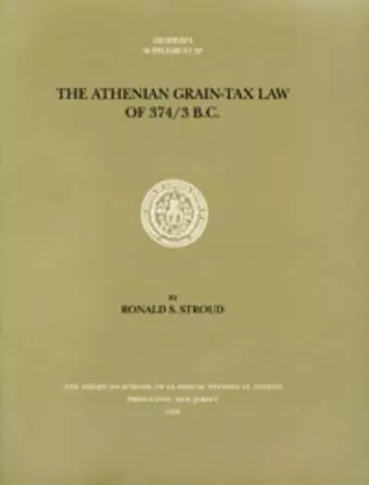 The Athenian Grain-Tax Law of 374/3 B.C. cover