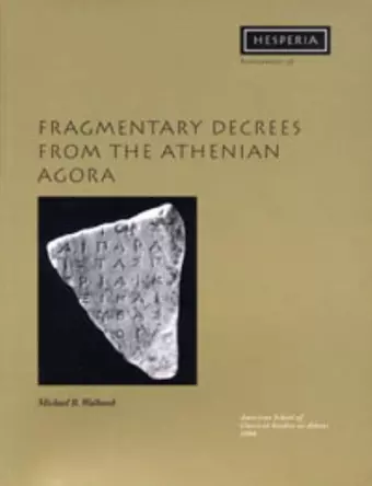 Fragmentary Decrees from the Athenian Agora cover