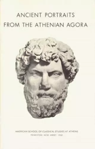 Ancient Portraits from the Athenian Agora cover