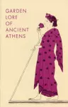 Garden Lore of Ancient Athens cover