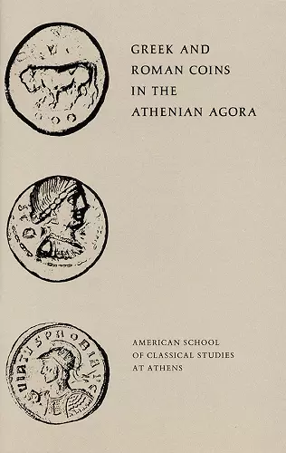 Greek and Roman Coins in the Athenian Agora cover