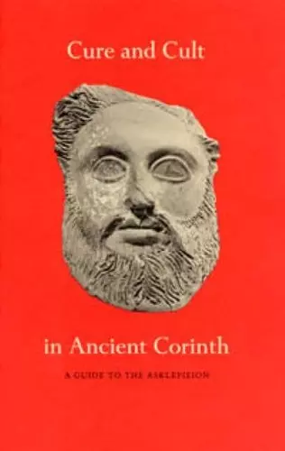 Cure and Cult in Ancient Corinth cover