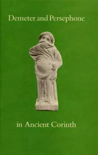 Demeter and Persephone in Ancient Corinth cover