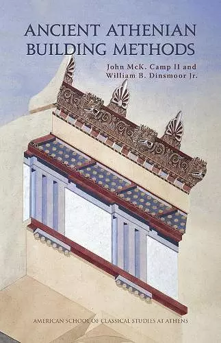 Ancient Athenian Building Methods: Revised and updated edition cover