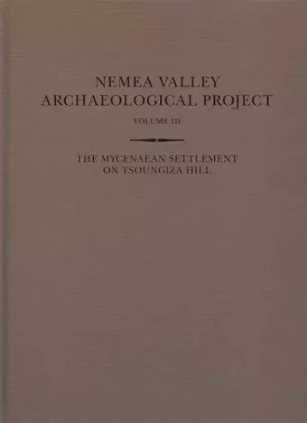 The Mycenaean Settlement on Tsoungiza Hill cover