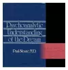 Psychoanalytic Understanding of the Dream (Psychoanalytic Understanding Drea C) cover