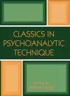 Classics in Psychoanalytic Technique cover