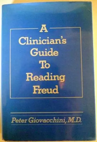 Clinician's Guide to Reading Freud cover