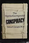 Psychotherapeutic Conspiracy (Classical Psychoanalysis and Its Applications) cover