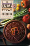 The Only Texas Cookbook cover