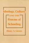 Ideology, Culture and the Process of Schooling cover