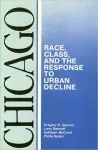 Chicago – Race, Class, and the Response to Urban Decline cover