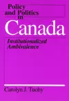 Policy and Politics in Canada – Institutionalized Ambivalence cover