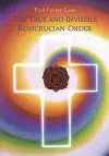 The True and Invisible Rosicrucian Order cover