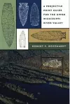 A Projectile Point Guide for the Upper Mississippi River Valley cover