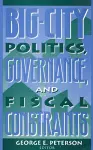 Big-city Politics, Governance and Fiscal Constraints cover